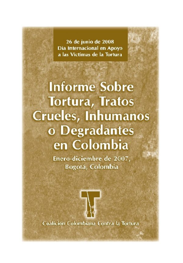 Informe Sobre Tortura, Tratos crueles, Inhumanos o degradantes en Colombia
